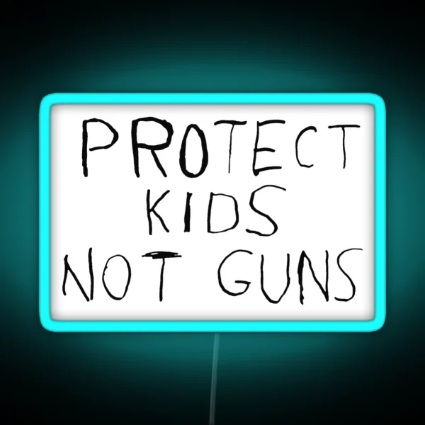 Protect Kids Not Guns RGB Neon Sign