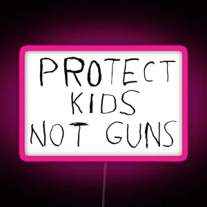 Protect Kids Not Guns RGB Neon Sign