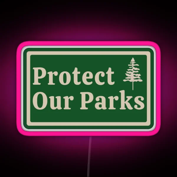 Protect Our Parks RGB Neon Sign