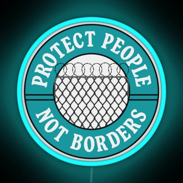 Protect People Not Borders Refugees Welcome RGB Neon Sign