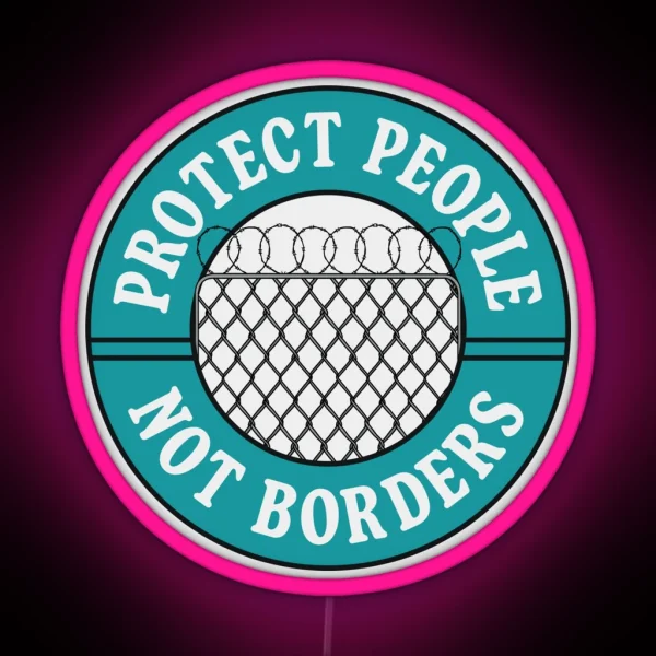 Protect People Not Borders Refugees Welcome RGB Neon Sign