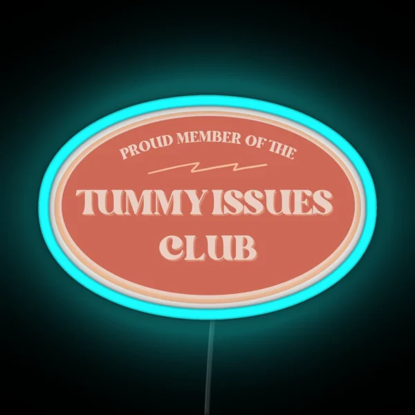 Proud Member Of The Tummy Issues Club RGB Neon Sign