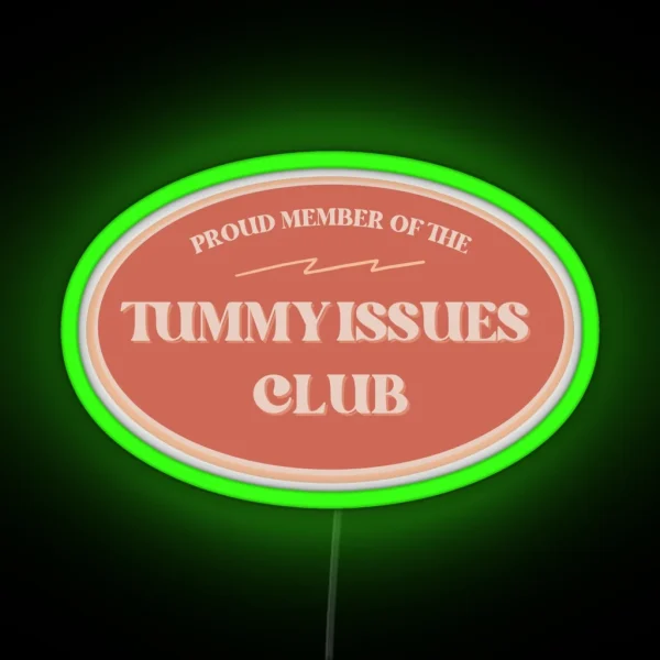 Proud Member Of The Tummy Issues Club RGB Neon Sign