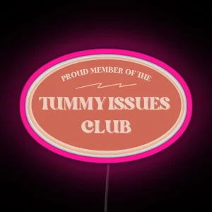 Proud Member Of The Tummy Issues Club RGB Neon Sign