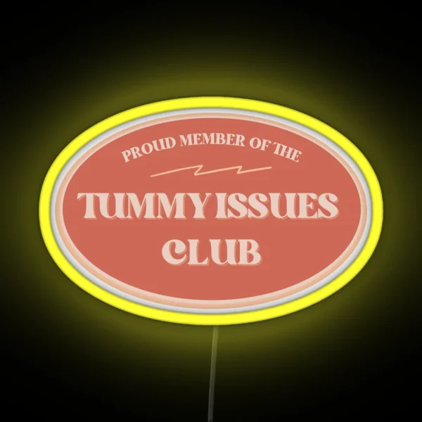 Proud Member Of The Tummy Issues Club RGB Neon Sign