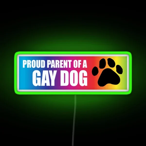 Proud Parent Of A Gay Dog RGB Neon Sign