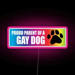 Proud Parent Of A Gay Dog RGB Neon Sign