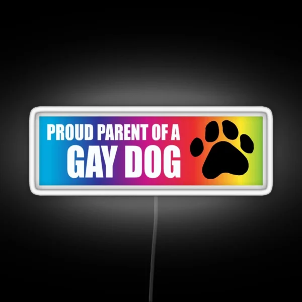 Proud Parent Of A Gay Dog RGB Neon Sign