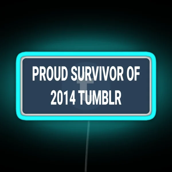 Proud Survivor Of 2014 Tumblr RGB Neon Sign
