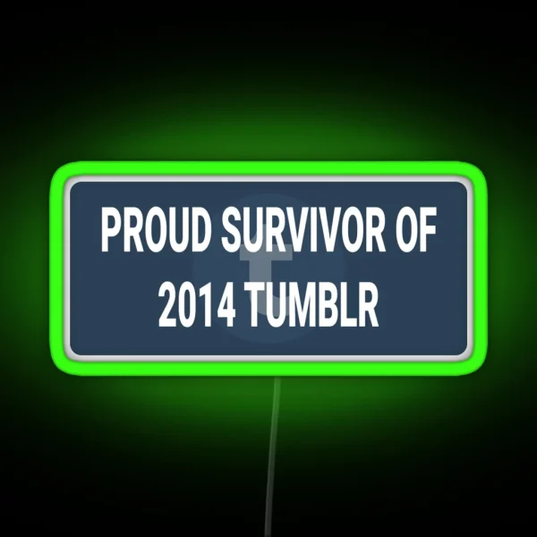 Proud Survivor Of 2014 Tumblr RGB Neon Sign