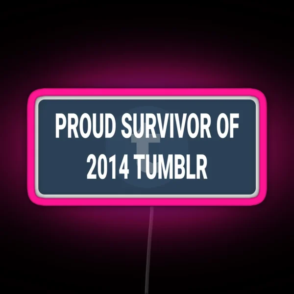 Proud Survivor Of 2014 Tumblr RGB Neon Sign