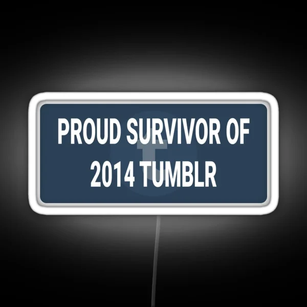 Proud Survivor Of 2014 Tumblr RGB Neon Sign