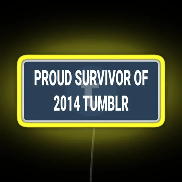 Proud Survivor Of 2014 Tumblr RGB Neon Sign