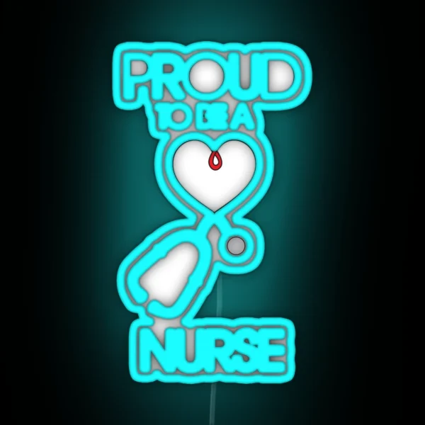 Proud To Be A Nurse RGB Neon Sign
