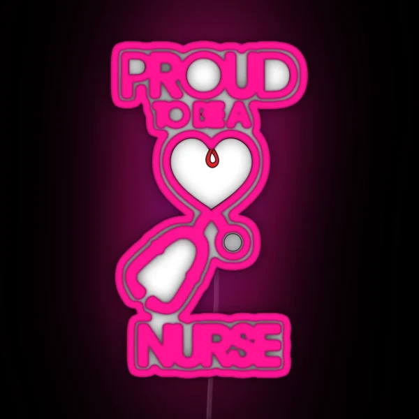 Proud To Be A Nurse RGB Neon Sign