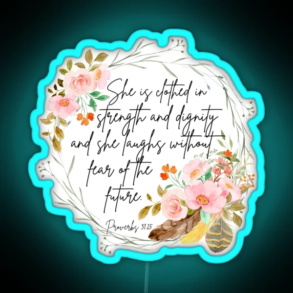 Proverbs 31 25 RGB Neon Sign