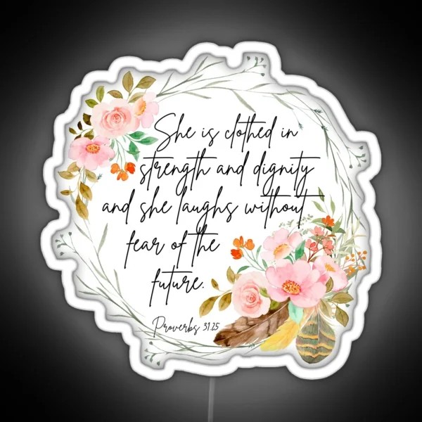 Proverbs 31 25 RGB Neon Sign