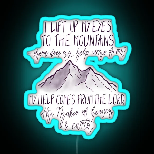Psalm 121 1 2 My Help Comes From The Lord RGB Neon Sign