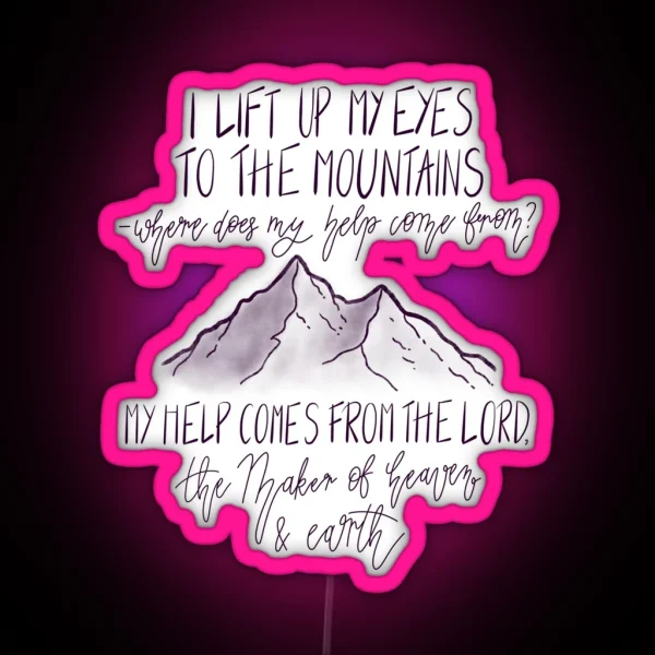 Psalm 121 1 2 My Help Comes From The Lord RGB Neon Sign