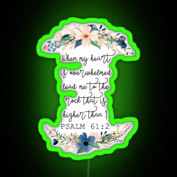 Psalm 61 2 Floral RGB Neon Sign