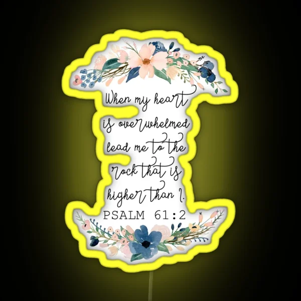Psalm 61 2 Floral RGB Neon Sign