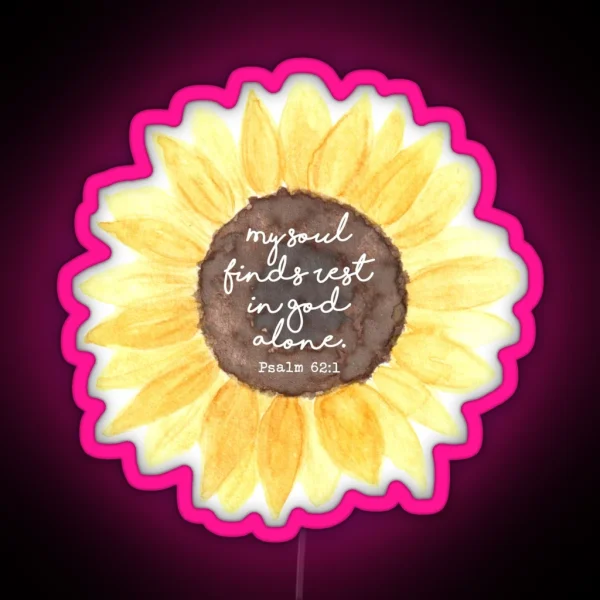 Psalm 62 1 Watercolor Sunflower RGB Neon Sign