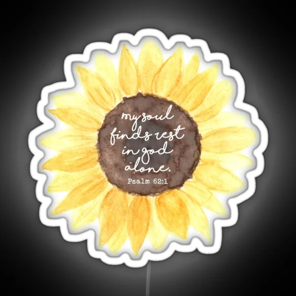 Psalm 62 1 Watercolor Sunflower RGB Neon Sign