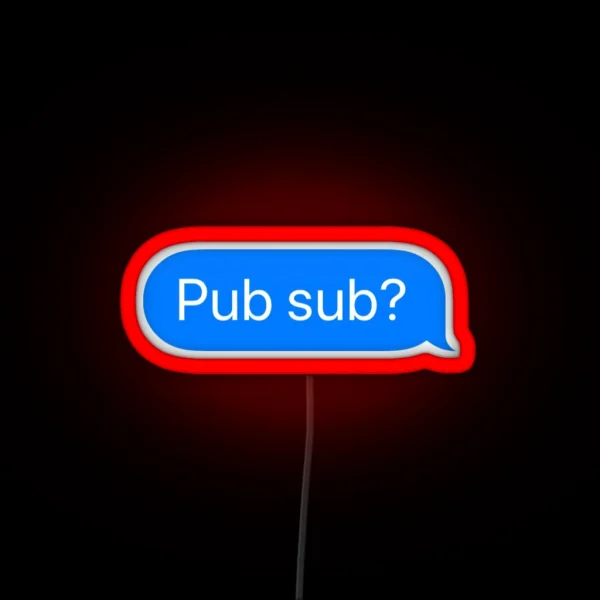 Pub Sub Text Bubble RGB Neon Sign