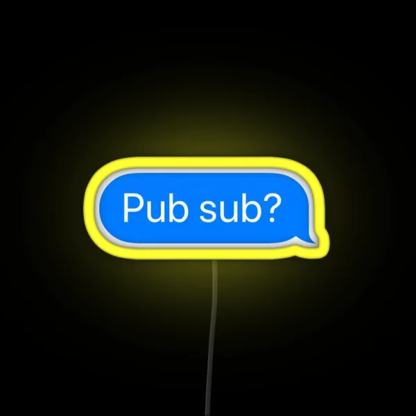 Pub Sub Text Bubble RGB Neon Sign