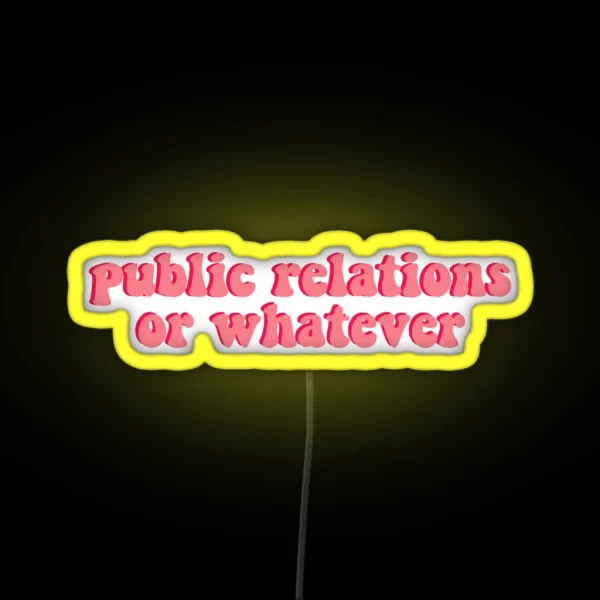 Public Relations Or Whatever RGB Neon Sign