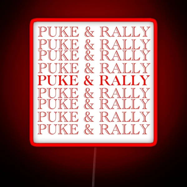 Puke And Rally RGB Neon Sign