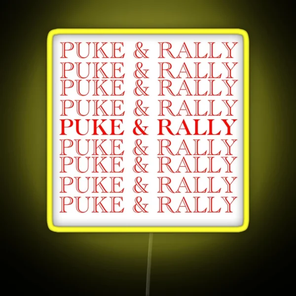 Puke And Rally RGB Neon Sign