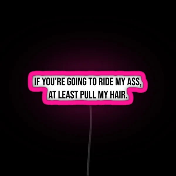 Pull My Hair Car Led RGB Neon Sign