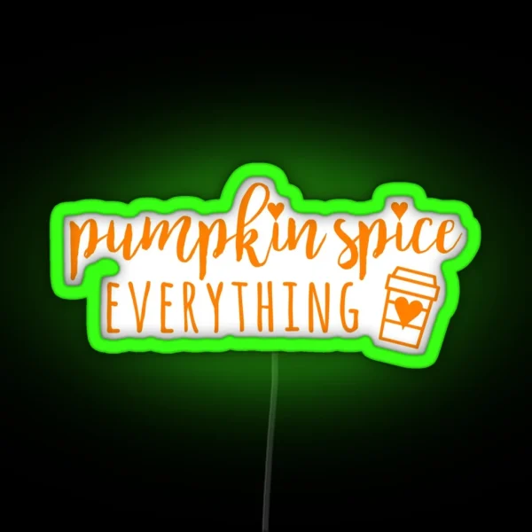 Pumpkin Spice Everything RGB Neon Sign