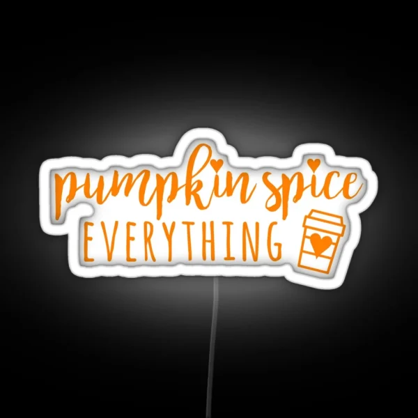 Pumpkin Spice Everything RGB Neon Sign