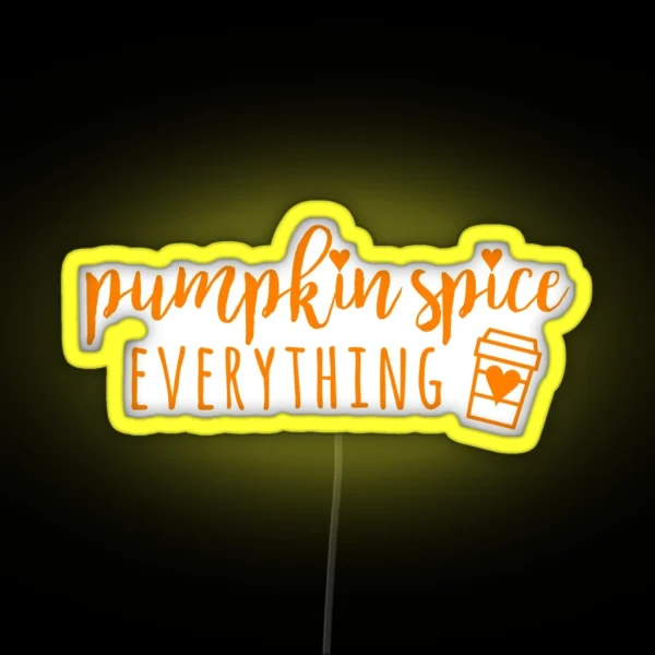 Pumpkin Spice Everything RGB Neon Sign