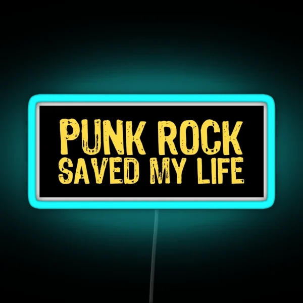 Punk Rock Saved My Life RGB Neon Sign