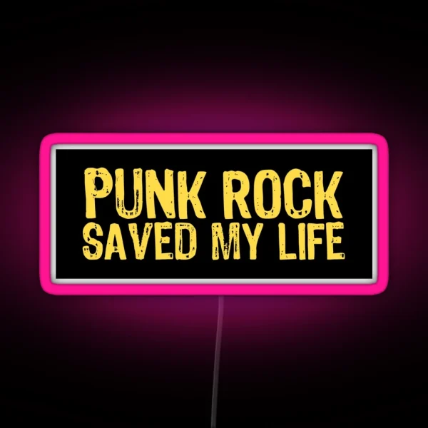 Punk Rock Saved My Life RGB Neon Sign