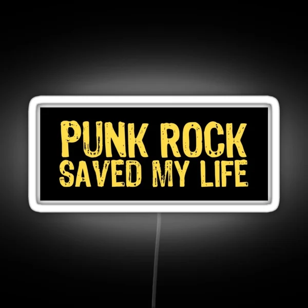 Punk Rock Saved My Life RGB Neon Sign