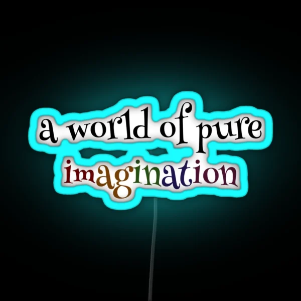Pure Imagination RGB Neon Sign