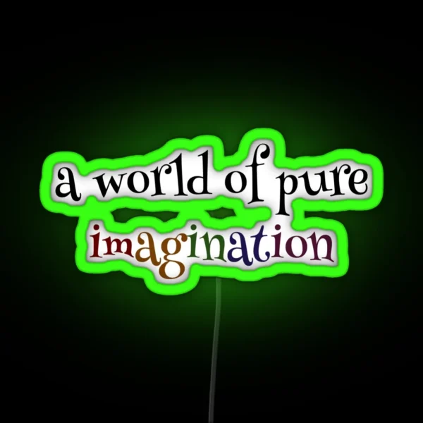 Pure Imagination RGB Neon Sign