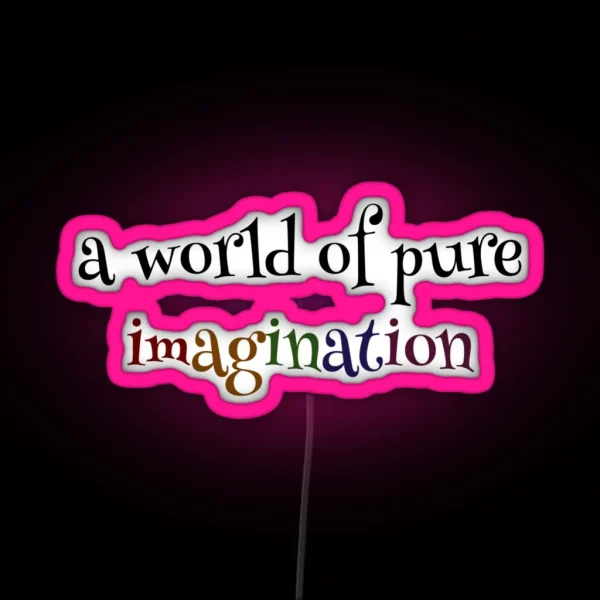 Pure Imagination RGB Neon Sign