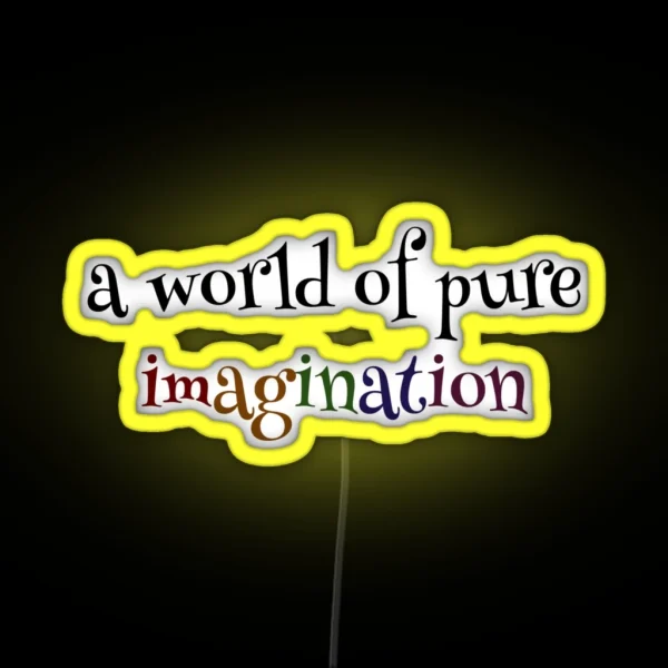 Pure Imagination RGB Neon Sign