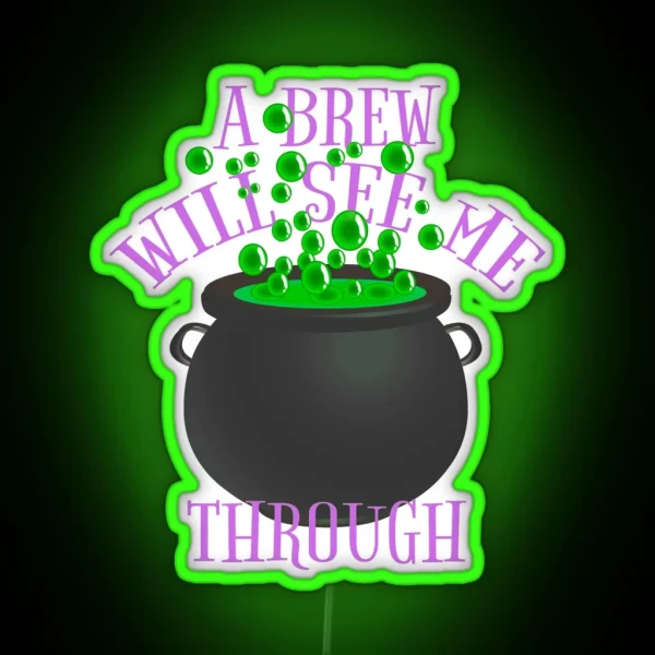 Purple A Brew Will See Me Through Great Drinking Design RGB Neon Sign
