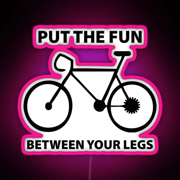 Put The Fun Between Your Legs RGB Neon Sign
