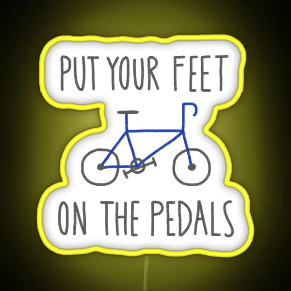 Put Your Feet On The Pedals RGB Neon Sign