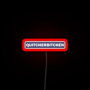 Quitcherbitchen RGB Neon Sign