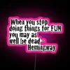 Vintage inspired Ernest Hemingway quotes on colorful RGB LED neon canvas.