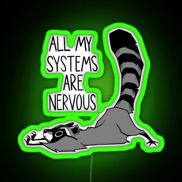 Raccoon All My Systems Are Nervous RGB Neon Sign