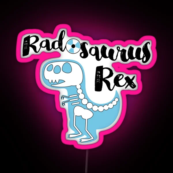 Radosaurus Rex Radiology Tech Dinosaur RGB Neon Sign